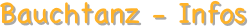 Bauchtanz - Infos